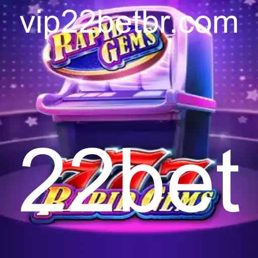 Descubra o Mundo Empolgante de RapidGems777 no 22bet